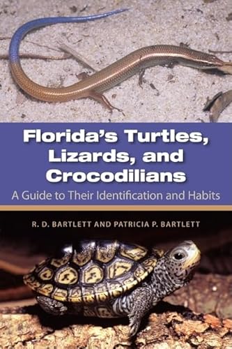 Florida's Turtles, Lizards, and Crocodilians: A Guide toTheir Identification and Habits