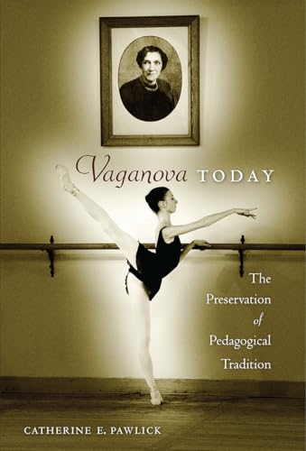 Vaganova Today : The Preservation of Pedagogical Tradition