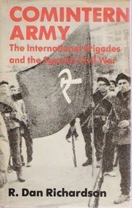 Comintern Army: The International Brigades and the Spanish Civil War