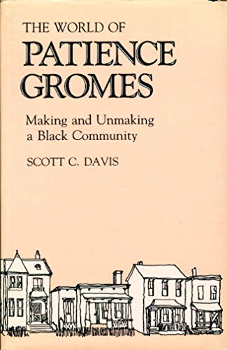 The World of Patience Gromes: Making and Unmaking a Black Community