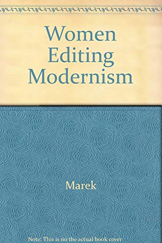 Women Editing Modernism: Little Magazines & Literary History