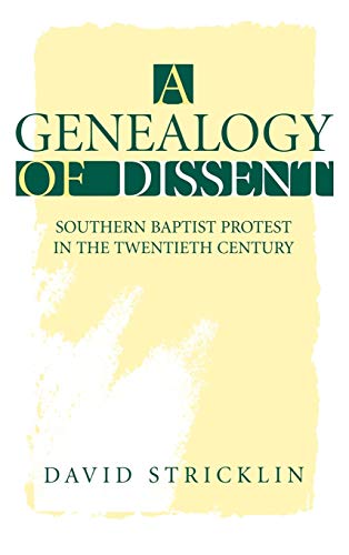 A Genealogy of Dissent: Southern Baptist Protest in the Twentieth Century (Religion in the South)