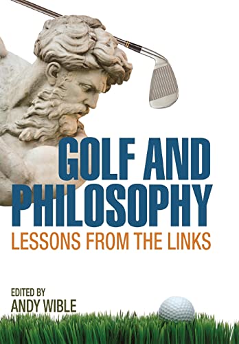 GOLF AND PHILOSOPHY: LESSONS FROM THE LINKS