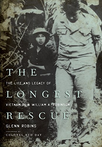 The Longest Rescue: The Life and Legacy of Vietnam POW William A. Robinson