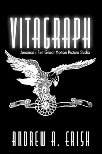 Vitagraph: America's First Great Motion Picture Studio (Screen Classics)
Vitagraph: America's First Great Motion Picture Studio (Screen Classics)
