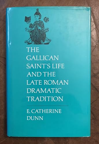 The Gallican Saint's Life And The Late Roman Dramatic Tradition Hardcover
