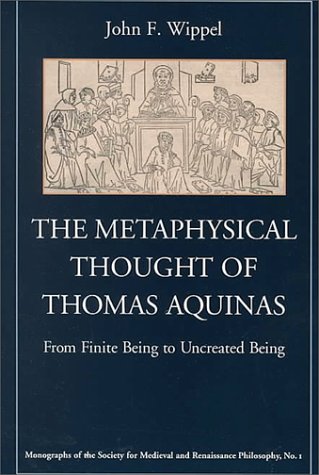 The Metaphysical Thought of Thomas Aquinas: From Finite Being to Uncreated Being
The Metaphysical Thought of Thomas Aquinas: From Finite Being to Uncreated Being