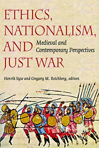 Ethics, Nationalism, & Just War: Medieval & Contemporary Perspectives.