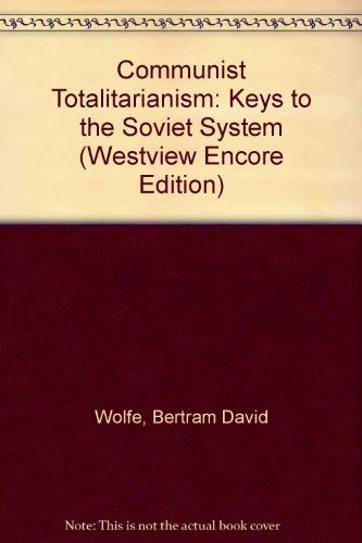 Communist Totalitarianism: Keys To The Soviet System (Westview Encore Edition)
Communist Totalitarianism: Keys To The Soviet System (Westview Encore Edition)
