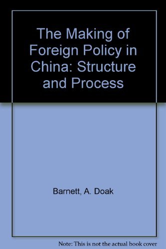 The Making of Foreign Policy in China: Structure and Process