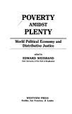 Poverty Amidst Plenty: World Political Economy And Distributive Justice