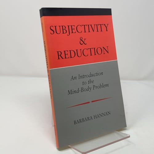 Subjectivity And Reduction: An Introduction To The Mind-body Problem
Subjectivity And Reduction: An Introduction To The Mind-body Problem