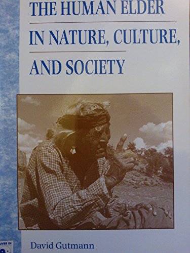 The Human Elder In Nature, Culture, And Society (Lives in Context)