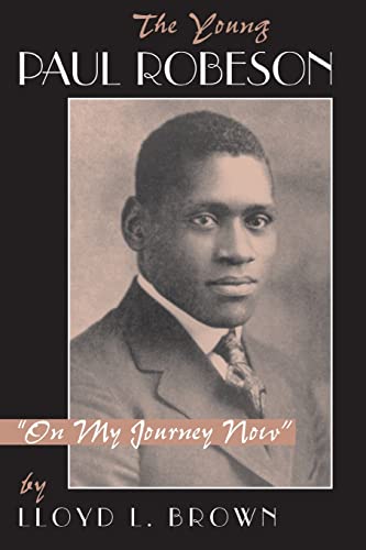 The Young Paul Robeson: on My Journey Now