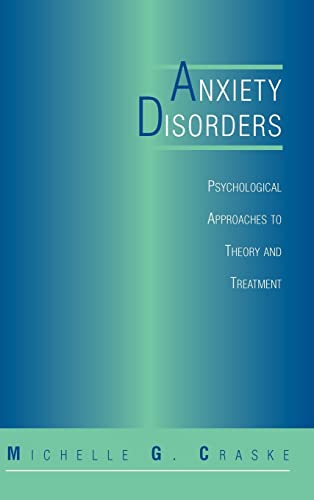 Anxiety Disorders: Psychological Approaches To Theory And Treatment (Perspectives in Clinical Psy...