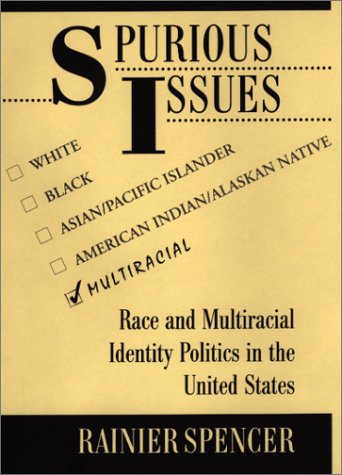 Spurious Issues: Race and Multiracial Identity Politics in the United States