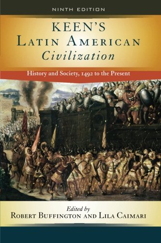 Keen's Latin American Civilization: History and Society, 1492 to the Present
Keen's Latin American Civilization: History and Society, 1492 to the Present