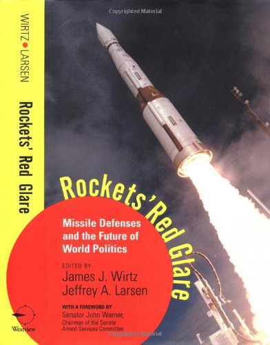 Rockets' Red Glare: Missile Defense and the Future of World Politics