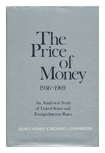 The price of money, 1946 to 1969;: An analytical study of United States and foreign interest rates,
The price of money, 1946 to 1969;: An analytical study of United States and foreign interest rates,