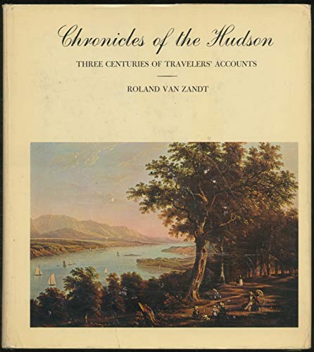 CHRONICLES OF THE HUDSON Three Centuries of Travelers Accounts