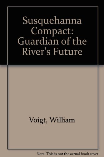 The Susquehanna Compact: Guardian of the River's Future