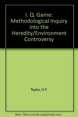 The IQ Game: A Methodological Inquiry into the Heredity-Environment Controversy