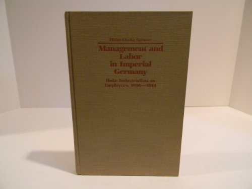 Management and Labor in Imperial Germany, Ruhr Industrialists as Employers, 1896 - 1914
