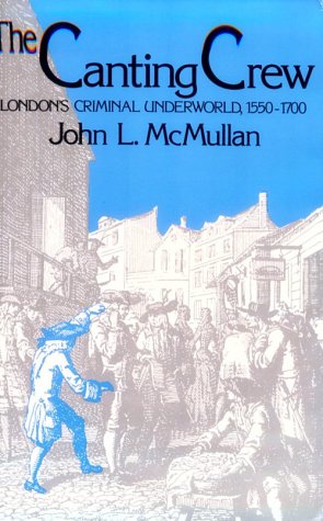 The Canting Crew : London's Criminal Underworld, 1550-1700