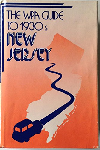The WPA Guide to 1930s New Jersey.; Compiled and Written by the Federal Writers' Project of the W...