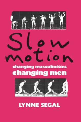 SLOW MOTION : Changing Masculinities, Changing Men