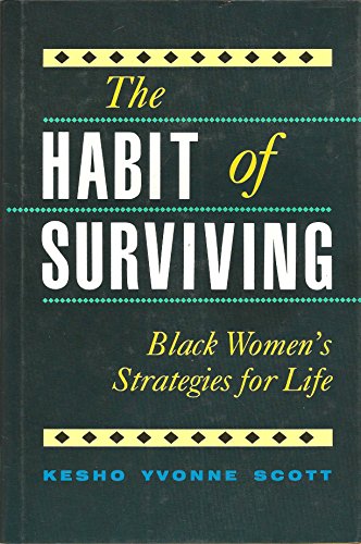 The Habit of Surviving; Black Women's Strategies for Life