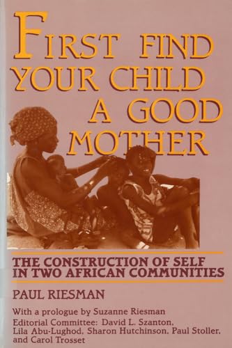 First Find Your Child a Good Mother The Construction of Self in Two African Communities
First Find Your Child a Good Mother The Construction of Self in Two African Communities