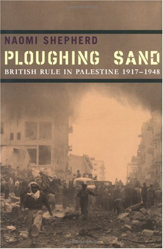 Ploughing sand British rule in Palestine 1917 - 1948