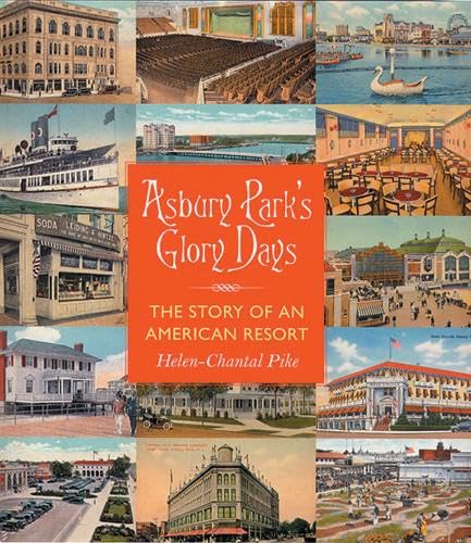 Asbury Park's Glory Days : The Story of an American Resort