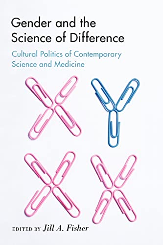 Gender and the Science of Difference: Cultural Politics of Contemporary Science and Medicine (Studies in Modern Science, Technology, a)
Gender and the Science of Difference: Cultural Politics of Contemporary Science and Medicine (Studies in Modern Science, Technology, a)