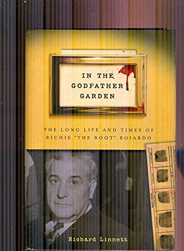 In the Godfather Garden: The Long Life and Times of Richie "the Boot" Boiardo (Rivergate Regionals Collection)
In the Godfather Garden: The Long Life and Times of Richie "the Boot" Boiardo (Rivergate Regionals Collection)