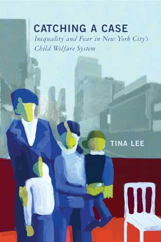 Catching a Case: Inequality and Fear in New York City's Child Welfare System
Catching a Case: Inequality and Fear in New York City's Child Welfare System
