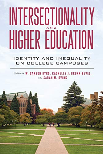 Intersectionality and Higher Education : Identity and Inequality on College Campuses
Intersectionality and Higher Education : Identity and Inequality on College Campuses