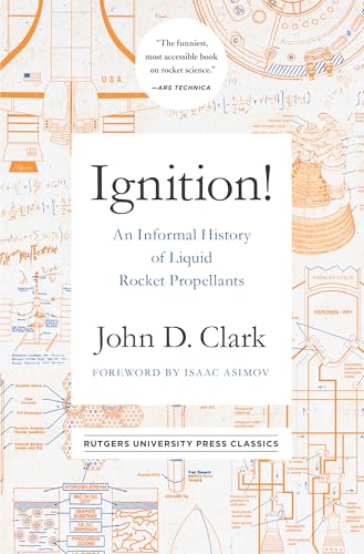 Ignition!: An Informal History of Liquid Rocket Propellants