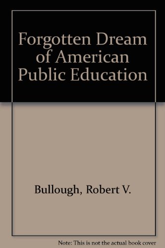 The Forgotten Dream of American Public Education