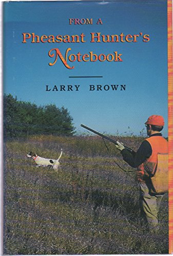 From a Pheasant Hunter's Notebook