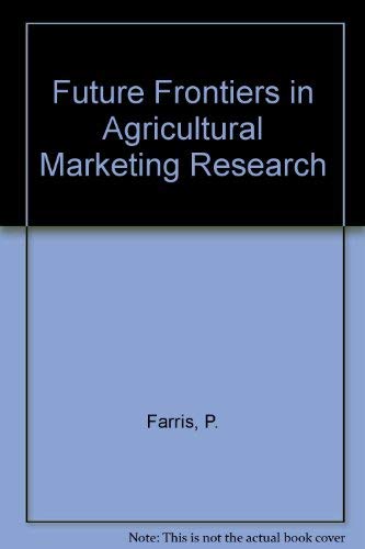 Future Frontiers in Agricultural Marketing Research