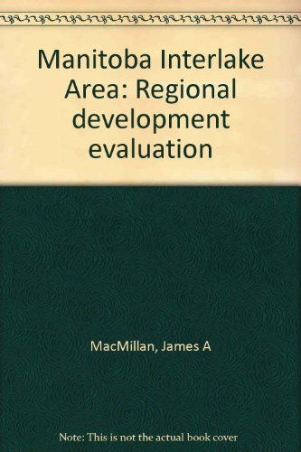 Manitoba Interlake Area: A Regional Development Evaluation