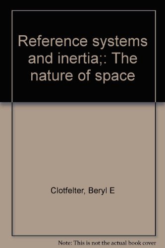 Reference Systems and Inertia: The Nature of Space. 1st edition
