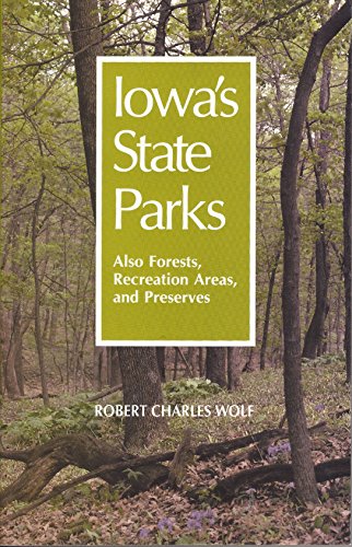 Iowa's State Parks: Also Forests, Recreation Areas, and Preserves