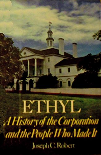 Ethyl: A History of the Corporation and the People Who Made It