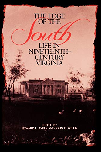 The Edge of the South: Life in Nineteenth-Century Virginia
