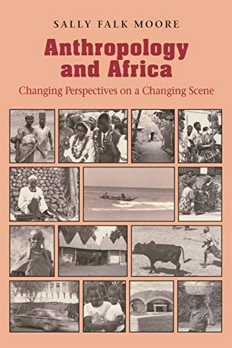 Anthropology and Africa: Changing Perspectives on a Changing Scene