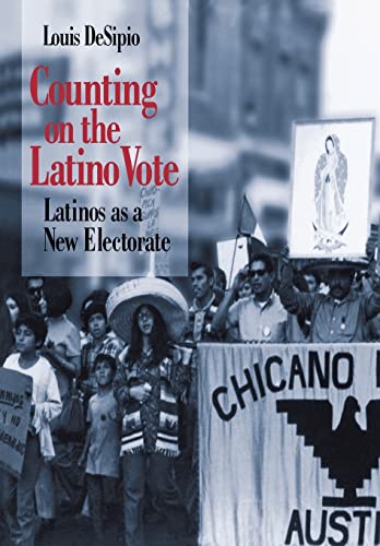 Counting on the Latino Vote: Latinos As a New Electorate