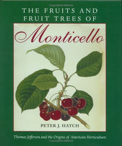 The Fruits and Fruit Trees of Monticello [INSCRIBED]